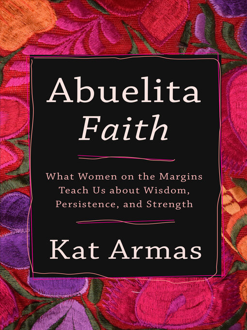 Title details for Abuelita Faith by Kat Armas - Wait list